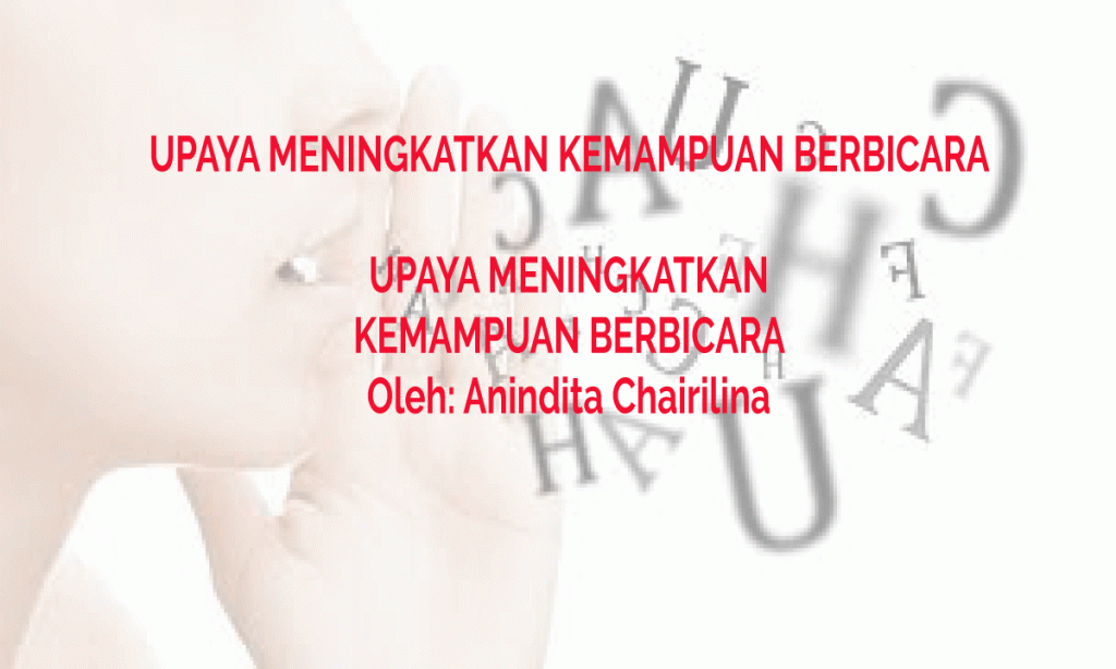 UPAYA MENINGKATKAN KEMAMPUAN BERBICARA